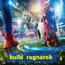 build ragnarok history reborn rag